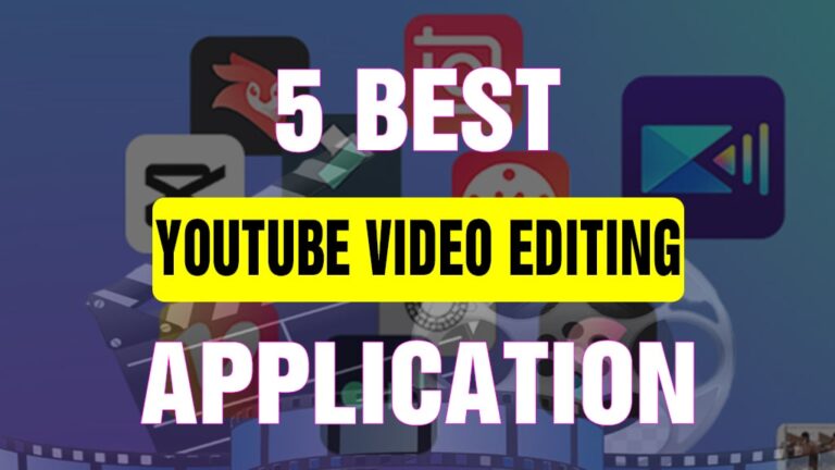 5 Best YouTube Editing Application