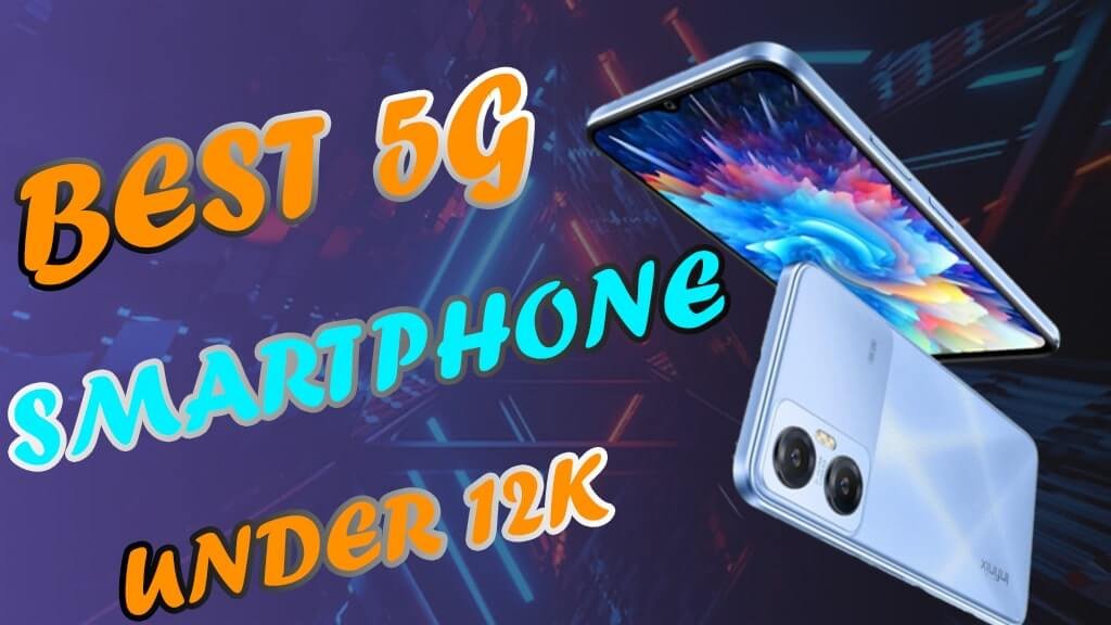 Best 5G Smartphone Under 12000