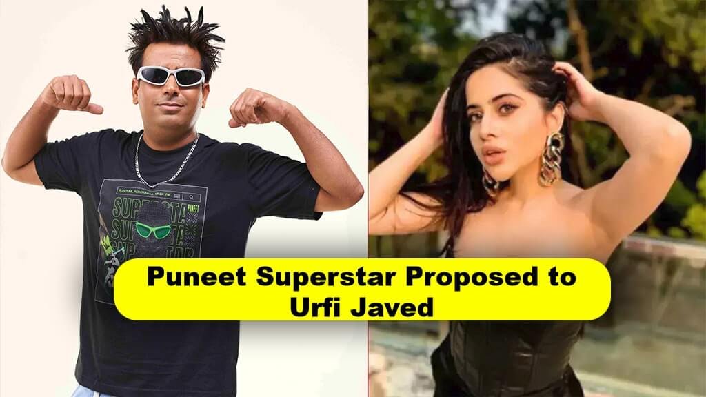 Puneet Superstar Proposed to Urfi Javed